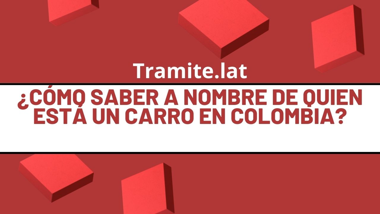 C Mo Saber A Nombre De Quien Est Un Carro En Colombia Lo Mejor