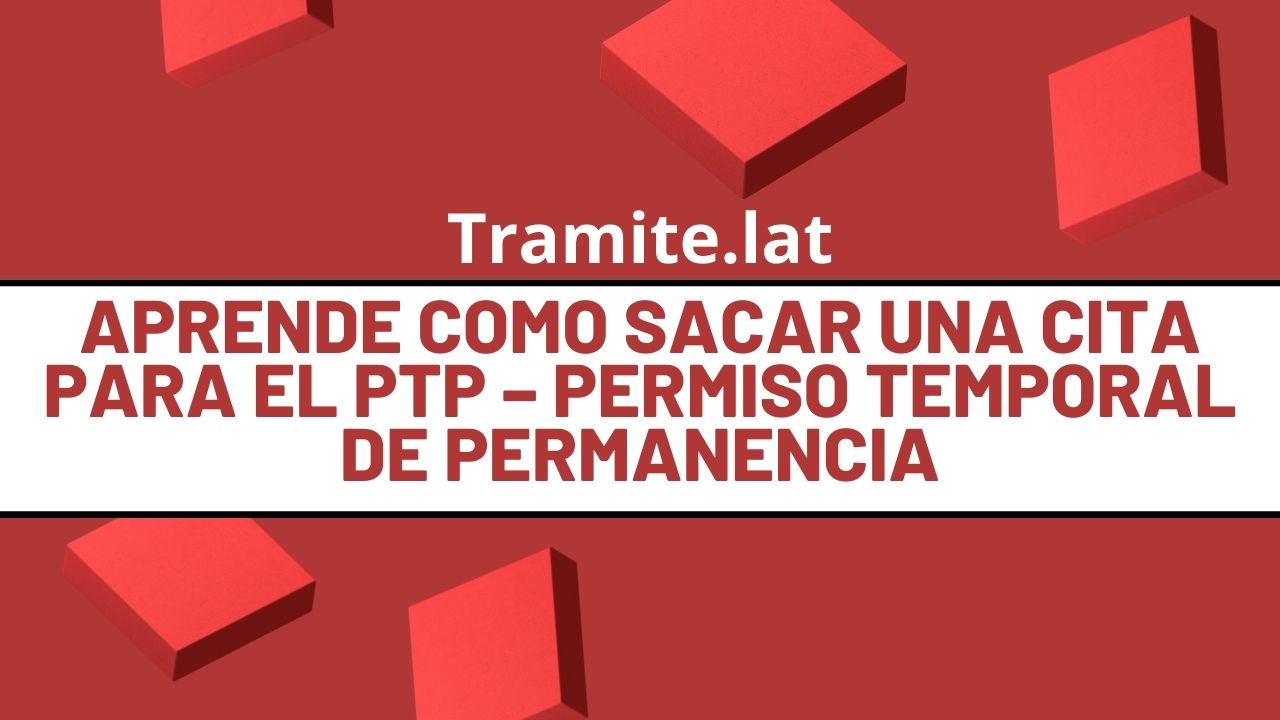 Aprende Como Sacar Una Cita Para El Ptp Permiso Temporal De Permanencia 🤗 【 Lo Mejor De Agosto 7686