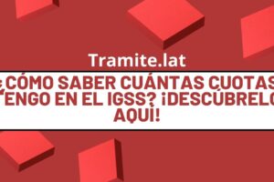 ¿Cómo Saber Cuántas Cuotas Tengo En El IGSS? ¡Descúbrelo Aquí!