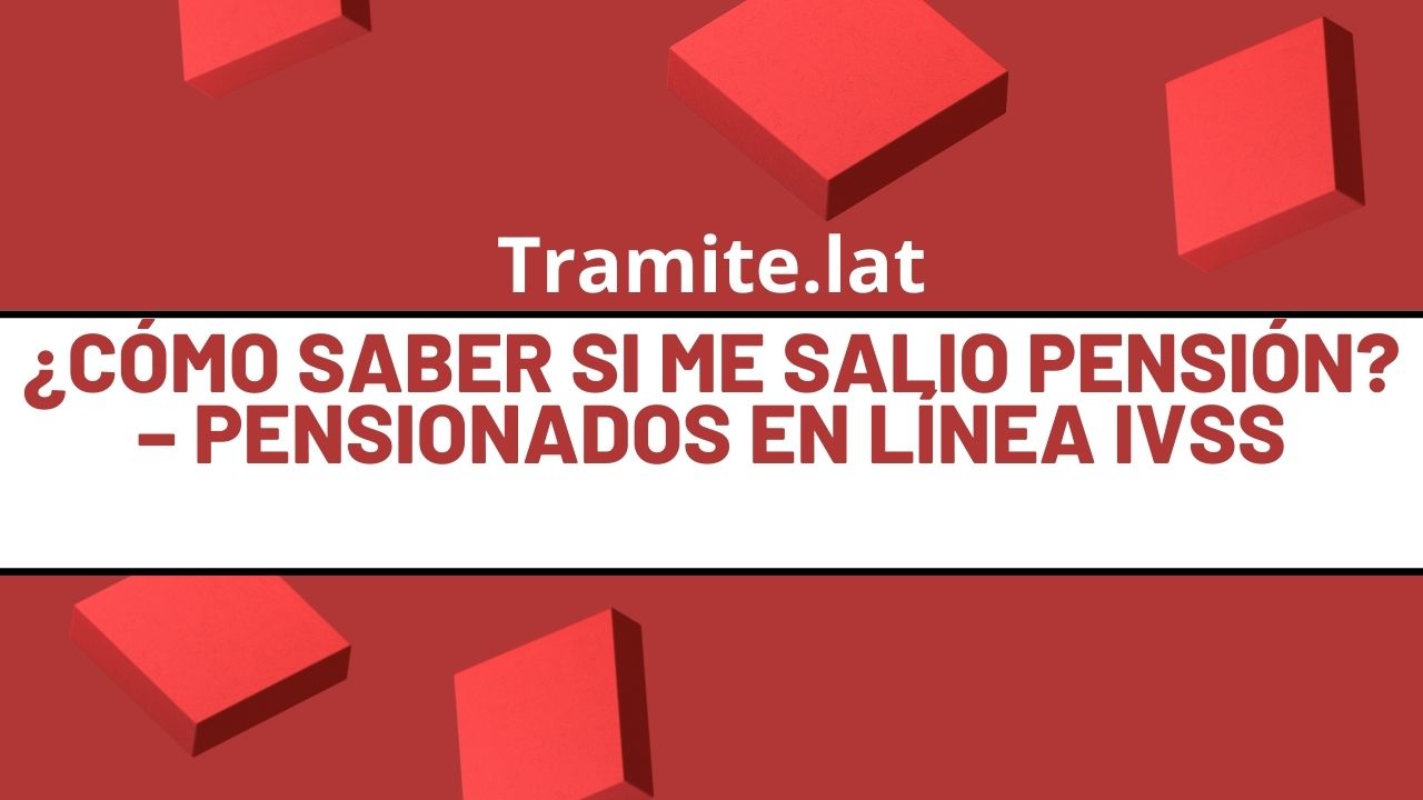 Como-Saber-Si-Me-Salio-Pension-–-Pensionados-En-Linea-IVSS