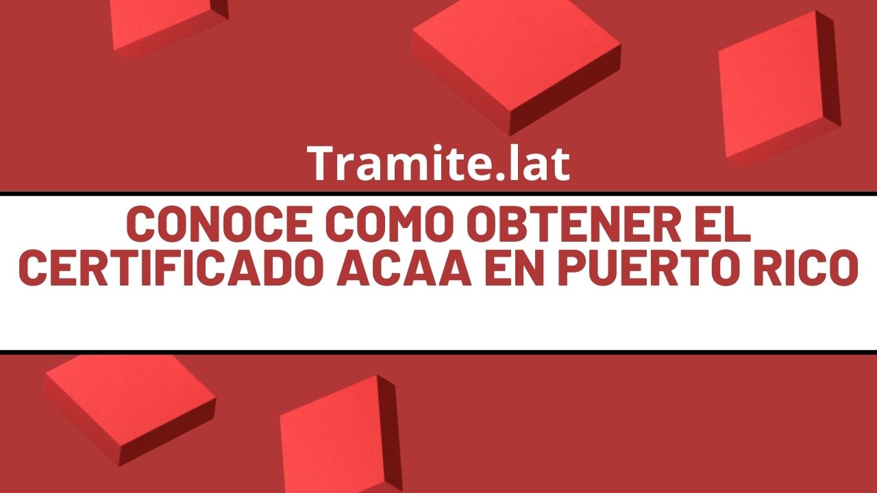 Conoce Como Obtener El Certificado ACAA En Puerto Rico