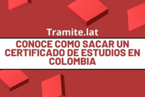 Conoce Como Sacar Un Certificado De Estudios En Colombia