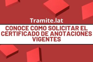 Conoce Como Solicitar El Certificado De Anotaciones Vigentes