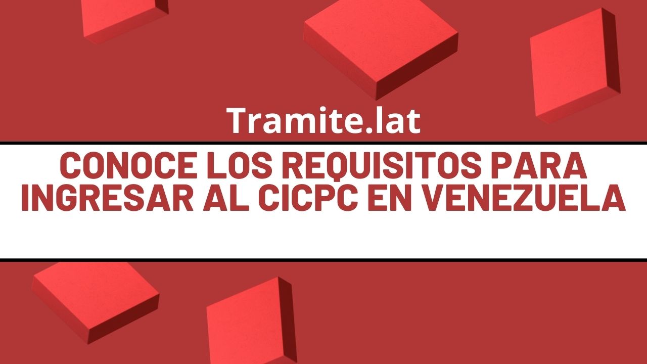 Conoce Los Requisitos Para Ingresar Al CICPC En Venezuela