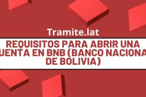 Requisitos Para Abrir Una Cuenta En BNB (Banco Nacional De Bolivia)