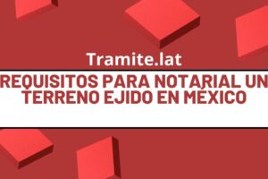 Requisitos Para Notarial Un Terreno Ejido En México